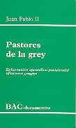PASTORES DE LA GREY. EXHORTACIÓN APOSTÓLICA POSTSINODAL "PASTORES GREGIS" | 9788479146818 | JUAN PABLO II