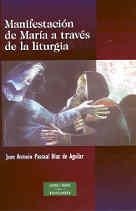 MANIFESTACIÓN DE MARÍA A TRAVÉS DE LA LITURGIA | 9788479147464 | PASCUAL DÍAZ DE AGUILAR, JUAN ANTONIO