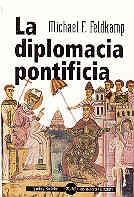 DIPLOMACIA PONTIFICIA, LA | 9788479146979 | FELDKAMP, MICHAEL F.
