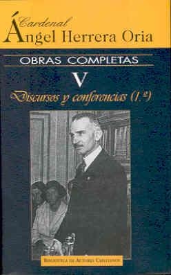 OBRAS COMPLETAS DE ÁNGEL HERRERA ORIA. V: DISCUROS Y CONFERENCIAS (1) | 9788479147488 | HERRERA ORIA, ÁNGEL
