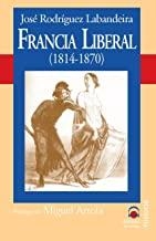 FRANCIA LIBERAL | 9788496079465 | RODRÍGUEZ LABANDEIRA, JOSÉ
