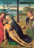 SOBRE LA PASIÓN DE CRISTO | 9788479142964 | MIER, FRANCISCO DE