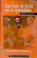 SAN JUAN DE ÁVILA EN SU EPISTOLARIO. SELECCIÓN DE TEXTOS | 9788479147761 | SAN JUAN DE ÁVILA