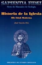 HISTORIA DE LA IGLESIA. III: EDAD MODERNA | 9788479147945 | GARCÍA ORO, JOSÉ