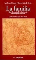 FAMILIA, LA. IDEAS CLARAS SOBRE LA INSTITUCIÓN MÁS VALORADA POR LOS ESPAÑOLES | 9788479148317 | RIESGO MÉNGUEZ, LUIS / PABLO DE RIESGO, CARMEN