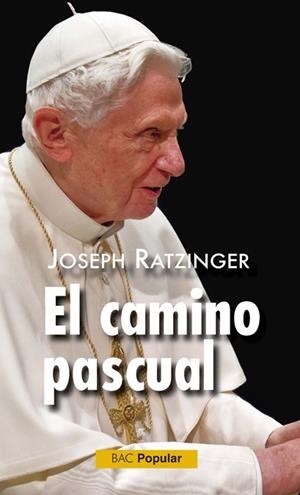 CAMINO PASCUAL, EL | 9788479147822 | RATZINGER, JOSEPH
