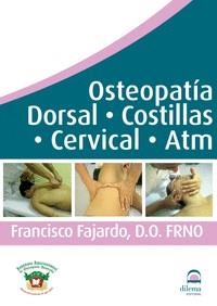 OSTEOPATÍA DORSAL- COSTILLAS- CERVICAL- ATM | 9788498272031 | FAJARDO RUIZ, FRANCISCO