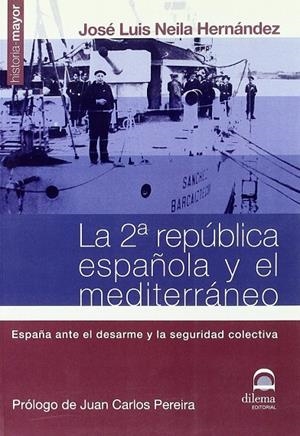 2ª REPÚBLICA ESPAÑOLA Y EL MEDITERRÁNEO, LA | 9788498270204 | NEILA HERNÁNDEZ, JOSÉ LUIS