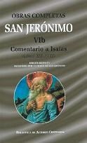 OBRAS COMPLETAS DE SAN JERÓNIMO. VIB: COMENTARIO A ISAÍAS (LIBROS XII-XVIII). PEQUEÑO RESUMEN DE UNOS POCOS CAPÍTULOS DE ISAÍAS | 9788479148904 | SAN JERÓNIMO