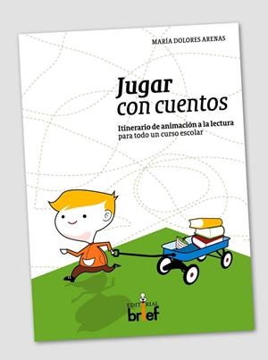 JUGAR CON CUENTOS | 9788495895554 | ARENAS, MARÍA DOLORES