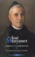 OBRAS COMPLETAS DE SAN JOSÉ MANYANET. IV: LA SOLICITUD DEL PADRE DE FAMILIA. EPISTOLARIO DE JOSÉ MANYANET (1) | 9788479149208 | SAN JOSÉ MANYANET