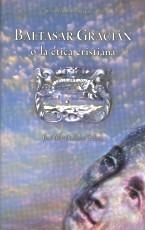 BALTASAR GRACIÁN O LA ÉTICA CRISTIANA | 9788479149512 | ANDREU CELMA, JOSÉ MARÍA