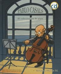 PABLO CASALS EL COLECCIONISTA DE PIPAS | 9788493588373 | OBIOLS LLOPART, ANNA