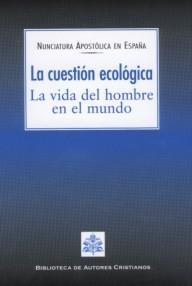 CUESTIÓN ECOLÓGICA, LA. LA VIDA DEL HOMBRE EN EL MUNDO | 9788422014119 | VARIOS AUTORES