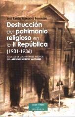 DESTRUCCIÓN DEL PATRIMONIO RELIGIOSO EN LA II REPÚBLICA (1931-1936) | 9788422014171 | HERNÁNDEZ FIGUEIREDO, JOSÉ RAMÓN
