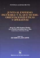 JUNTO AL ENFERMO INCURABLE Y AL QUE MUERE. ORIENTACIONES ÉTICAS Y OPERATIVAS | 9788422014348 | PONTIFICIA ACADEMIA PRO VITA