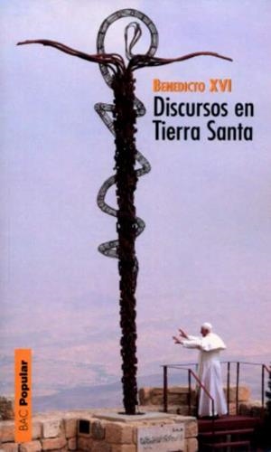 DISCURSOS EN TIERRA SANTA | 9788422014799 | BENEDICTO XVI