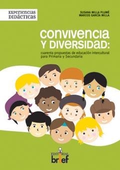 CONVIVENCIA Y DIVERSIDAD: CUARENTA PROPUESTAS DE EDUCACIÓN INTERCULTURAL PARA PRIMARIA Y SECUNDARIA | 9788495895905 | MILLÁ PLUMÉ, SUSANA / GARCÍA MILLA, MARCOS