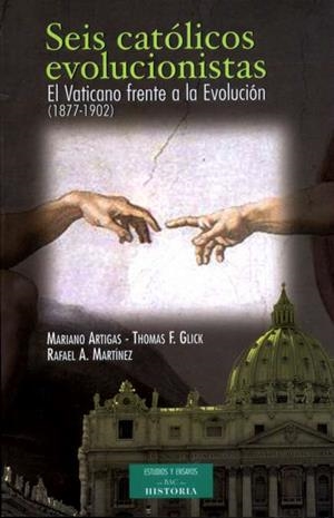 SEIS CATÓLICOS EVOLUCIONISTAS | 9788422014782 | ARTIGAS, MARIANO / MARTÍNEZ, RAFAEL A. / GLICK, THOMAS F.