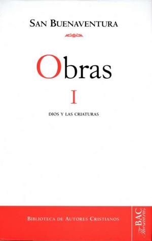 OBRAS DE SAN BUENAVENTURA, I: DIOS Y LAS CRIATURAS | 9788422014829 | SAN BUENAVENTURA