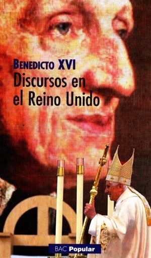 DISCURSOS EN EL REINO UNIDO | 9788422015109 | BENEDICTO XVI