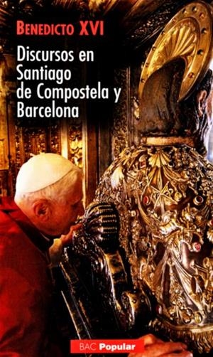 DISCURSOS EN SANTIAGO DE COMPOSTELA Y BARCELONA | 9788422015178 | BENEDICTO XVI