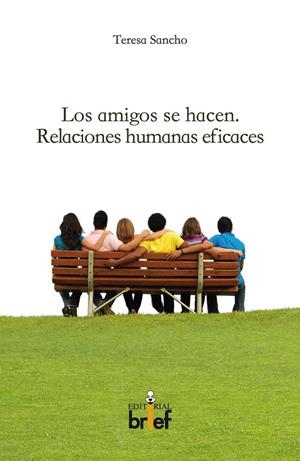 AMIGOS SE HACEN, LOS. RELACIONES HUMANAS EFICACES | 9788415204015 | SANCHO FRANCO, TERESA