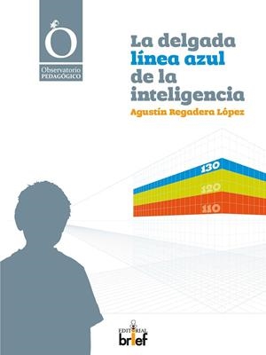 DELGADA LÍNEA AZUL DE LA INTELIGENCIA, LA | 9788415204053 | REGADERA LÓPEZ, AGUSTÍN
