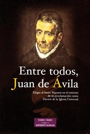 ENTRE TODOS, JUAN DE ÁVILA | 9788422015284 | VARIOS AUTORES
