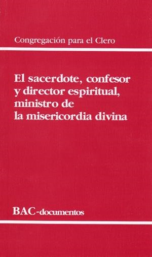 SACERDOTE, CONFESOR Y DIRECTOR ESPIRITUAL, MINISTRO DE LA MISERICORDIA DIVINA, EL | 9788422015499 | CONGREGACIÓN PARA EL CLERO