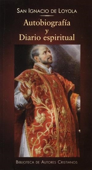 AUTOBIOGRAFÍA Y DIARIO ESPIRITUAL | 9788422015604 | DE LOYOLA, SANTO IGNACIO