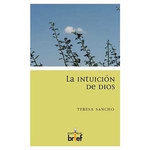 INTUICIÓN DE DIOS, LA | 9788415204213 | SANCHO FRANCO, TERESA