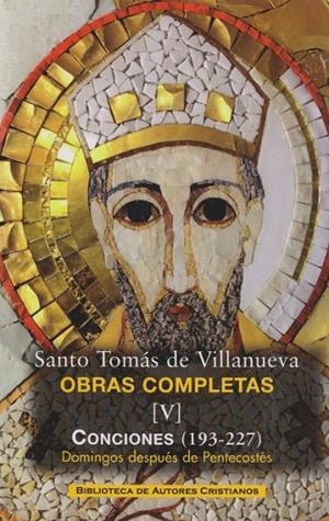 OBRAS COMPLETAS DE SANTO TOMÁS DE VILLANUEVA. V: CONCIONES 193-227. DOMINGOS DESPUÉS DE PENTECOSTÉS | 9788422015758 | SANTO TOMÁS DE VILLANUEVA