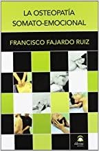 OSTEOPATÍA SOMATO-EMOCIONAL, LA | 9788498272703 | FAJARDO RUIZ, FRANCISCO