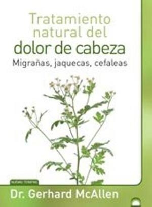 TRATAMIENTO NATURAL DEL DOLOR DE CABEZA | 9788498272758 | MASTERS. DESARROLLO INTEGRAL DE LA PERSONA / PÉREZ AGUSTÍ, ADOLFO