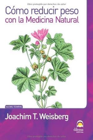 CÓMO REDUCIR PESO CON LA MEDICINA NATURAL | 9788498271836 | MASTERS. DESARROLLO INTEGRAL DE LA PERSONA