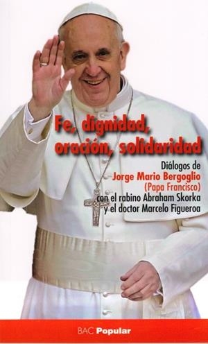 FE, DIGNIDAD, ORACIÓN, SOLIDARIDAD | 9788422016533 | VARIOS AUTORES
