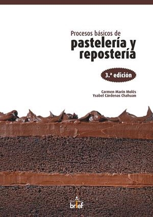 PROCESOS BÁSICOS DE PASTELERÍA Y REPOSTERÍA | 9788415204435 | MARÍN MOLÉS, CARMEN / CÁRDENAS CHAHUAN, YSABEL
