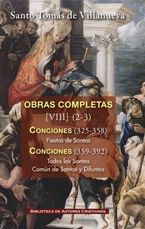 OBRAS COMPLETAS DE SANTO TOMÁS DE VILLANUEVA. VIII-2/3:  CONCIONES 326-392. FIESTAS DE SANTOS. TODOS LOS SANTOS. COMÚN DE SANTOS. DIFUNTOS | 9788422017295 | SANTO TOMÁS DE VILLANUEVA