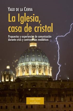 IGLESIA, CASA DE CRISTAL, LA | 9788422017356 | CIERVA ÁLVAREZ DE SOTOMAYOR, YAGO DE LA