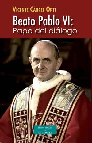 BEATO PABLO VI: PAPA DEL DIÁLOGO | 9788422017479 | CÁRCEL ORTÍ, VICENTE