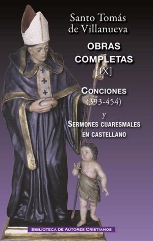 OBRAS COMPLETAS DE SANTO TOMÁS DE VILLANUEVA. IX:  CONCIONES 393-454. SERMONES CUARESMALES EN CASTELLANO | 9788422017462 | SANTO TOMÁS DE VILLANUEVA