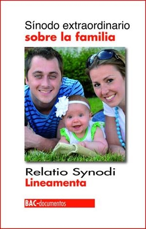 SÍNODO EXTRAORDINARIO SOBRE LA FAMILIA. RELATIO SYNODI. LINEAMENTA | 9788422017820 | SÍNODO DE OBISPOS
