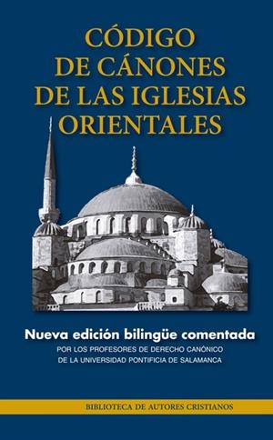 CÓDIGO DE CÁNONES DE LAS IGLESIAS ORIENTALES | 9788422018032 | PROFESORES DE DERECHO CANÓNICO DE LA UNIVERSIDAD PONTIFICIA DE SALAMANCA