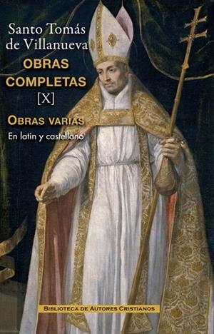 OBRAS COMPLETAS DE SANTO TOMÁS DE VILLANUEVA. X:  TRATADOS Y OTROS ESCRITOS | 9788422018216 | SANTO TOMÁS DE VILLANUEVA
