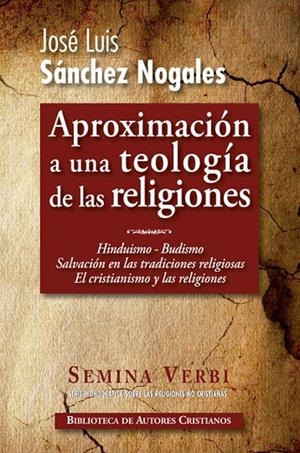 HINDUISMO. BUDISMO. SALVACIÓN EN LAS RELIGIONES NO CRISTIANAS. EL CRISTIANISMO Y LAS RELIGIONES | 9788422018285 | SÁNCHEZ NOGALES, JOSÉ LUIS