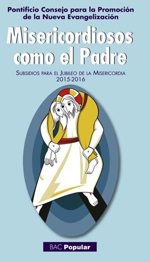 MISERICORDIOSOS COMO EL PADRE | 9788422018339 | PONTIFICIO CONSEJO PARA LA PROMOCIÓN DE LA NUEVA EVANGELIZACIÓN
