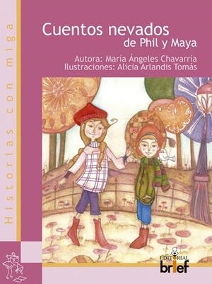 CUENTOS NEVADOS DE PHIL Y MAYA | 9788415204589 | CHAVARRÍA AZNAR, MARÍA ÁNGELES