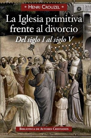IGLESIA PRIMITIVA FRENTE AL DIVORCIO, LA | 9788422018483 | CROUZEL, HENRI