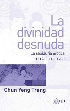 DIVINIDAD DESNUDA, LA | 9788498273465 | CHUN YENG TRANG